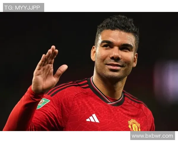 卡塞米罗的职业生涯回顾与未来展望：从巴西国脚到欧洲顶级中场的成长之路