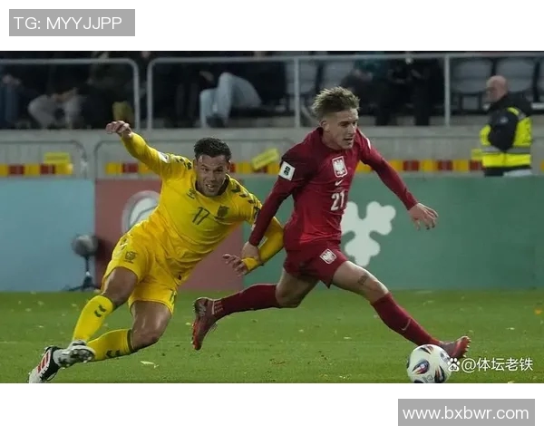 波兰与立陶宛足球比赛现场直播全程回顾与精彩瞬间分享